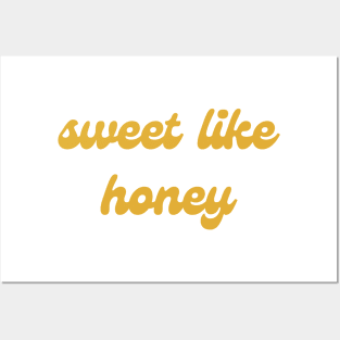 'sweet like honey' slogan Posters and Art